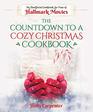 The Countdown to a Cozy Christmas Cookbook An Unofficial Cookbook for Fans of Hallmark Movies