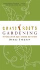 Grassroots Gardening Rituals for Sustaining Activism