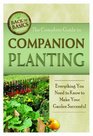 The Complete Guide to Companion Planting: Everything You Need to Know to Make Your Garden and Ornamental Plants Thrive (Back-To-Basics)