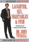 Ten Secrets of Long Living People Laughter Sex Vegetables  Fish or How to Survive and Thrive Under Stress