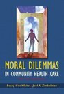 Moral Dilemmas in Community Health Care  Cases and Commentaries