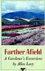 Farther Afield A Gardener's Excursions