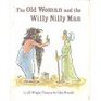 The Old Woman and the Willy Nilly Man