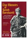 Memoirs of Sarah Bernhardt Early Childhood Through the First American Tour and Her Novella in the Clouds Ed With Introd by Sandy Lesberg 256P