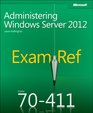 Exam Ref 70411 Administering Windows Server 2012