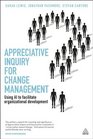 Appreciative Inquiry for Change Management Using AI to Facilitate Organizational Development