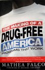 Making of a DrugFree America The  Programs That Work