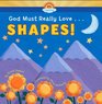 God Must Really Love    SHAPES