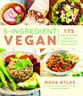 5Ingredient Vegan 175 Simple PlantBased Recipes for Delicious Healthy Meals in Minutes