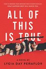 All of This Is True A Novel