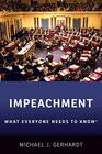 Impeachment What Everyone Needs to Know