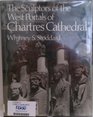 Sculptors of the West Portals of Chartres Cathedral Their Origins in Romanesque and Their Role in Chartrain Sculpture  Including the West Portals O