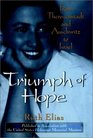 Triumph of Hope From Theresienstadt and Auschwitz to Israel