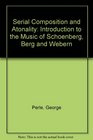 Serial Composition and Atonality Introduction to the Music of Schoenberg Berg and Webern