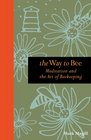 The Way to Bee Meditation and the Art of Beekeeping