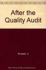 After the Quality Audit Closing the Loop on the Audit Process