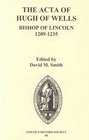 The Acta of Hugh of Wells Bishop of Lincoln 12091235
