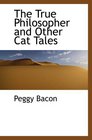 The True Philosopher and Other Cat Tales