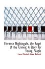 Florence Nightingale the Angel of the Crimea A Story for Young People