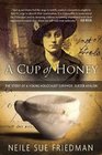 A Cup of Honey The Story of a Young Holocaust Survivor Eliezer Ayalon
