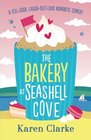 The Bakery at Seashell Cove A feel good laugh out loud romantic comedy