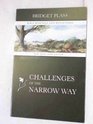 Challenges of the Narrow Way Bible Readings and Reflections for Lent and Easter