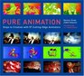 Pure Animation Steps to Creation With 57 Cuttingedge Animators
