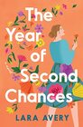 The Year of Second Chances A Novel