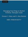 Managing Your Drug or Alcohol Problem Therapist Guide