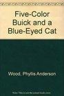 FiveColor Buick and a BlueEyed Cat