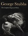 George Stubbs The Complete Engraved Works