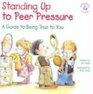 Standing Up to Peer Pressure A Guide to Being True to You