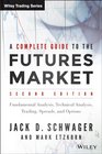 Complete Guide to the Futures Market Fundamental Analysis Technical Analysis Trading Spreads and Options