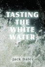 Tasting the White Water