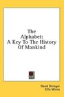 The Alphabet A Key To The History Of Mankind