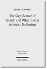 Significance of Yavneh  Other Essays in Jewish Hellenism