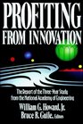 PROFITING FROM INNOVATION  THE REPORT OF THE THREEYEAR STUDY FROM THE NATIONAL ACADEMY OF ENGINEERING