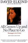 All Grown Up and No Place to Go Teenagers in Crisis