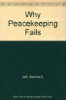 Why Peacekeeping Fails