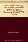Abnormal Psychology The Human Experience of Psychological Disorders Updated With DsmIV