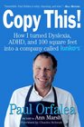 Copy This Lessons from a Hyperactive Dyslexic who Turned a Bright Idea Into One of America's Best Companies