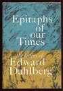 Epitaphs of Our Times The Letters of Edward Dahlberg