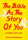 The Bible as the story of you A journey into light