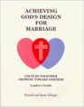 Achieving God's Design for Marriage Couples Together Growing Toward Oneness
