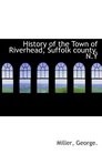 History of the Town of Riverhead, Suffolk county, N.Y