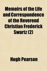 Memoirs of the Life and Correspondence of the Reverend Christian Frederick Swartz