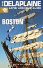 BOSTON  The Delaplaine 2016 Long Weekend Guide