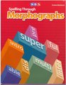 Spelling Through Morphographs  Student Workbook