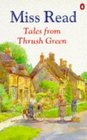 Tales from Thrush Green: Affairs at Thrush Green / At Home in Thrush Green (Miss Read)