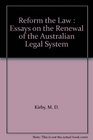 Reform the Law essays on the Renewal of the Australian Legal System